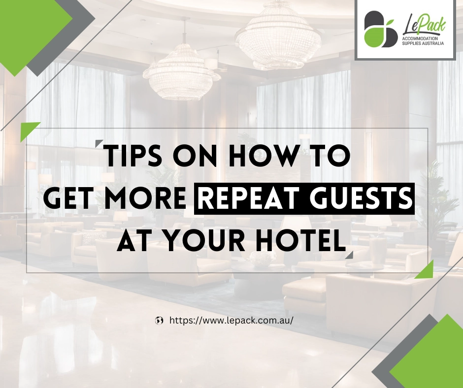 Tips on how to get more repeat guests at your hotel
